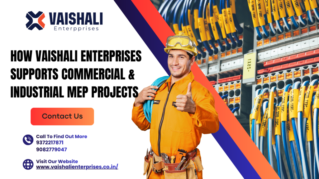 How Vaishali Enterprises Supports Commercial & Industrial MEP Projects