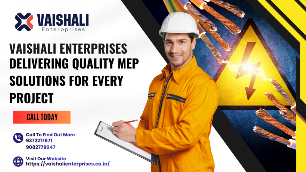 Vaishali Enterprises: Delivering Quality MEP Solutions for Every Project