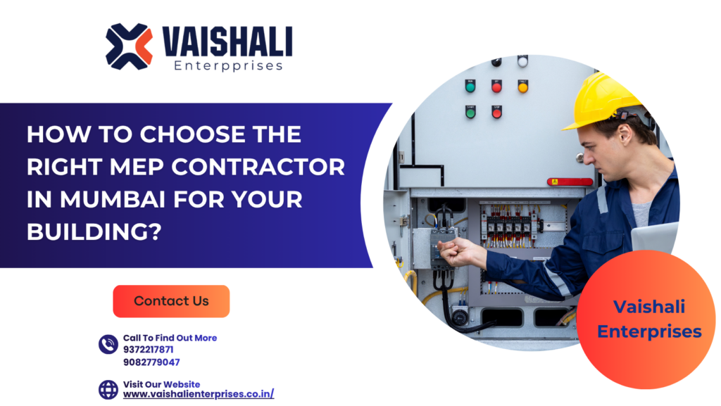 How to Choose the Right MEP Contractor in Mumbai for Your Building?